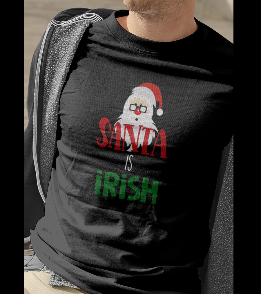 Santa Is Irish St. Patrick's Ireland Holiday T-Shirt
