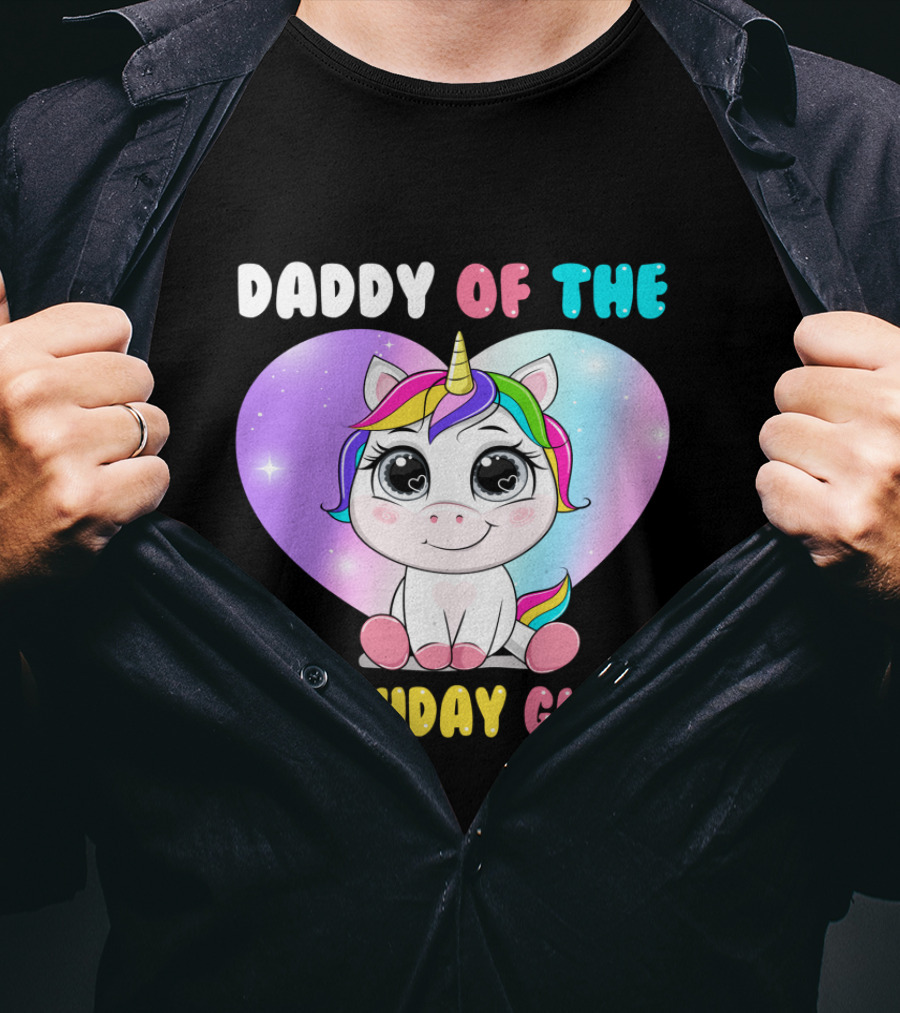 DADDY OF THE BIRTHDAY GIRL Unicorn With Rainbow Heart T-Shirt