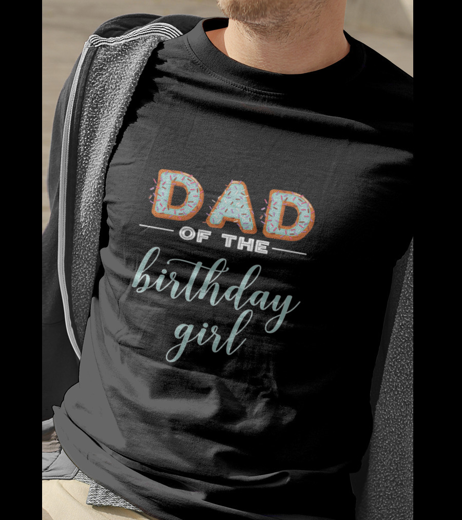 Dad Of The Birthday Girl Doughnut Sprinkles T-Shirt