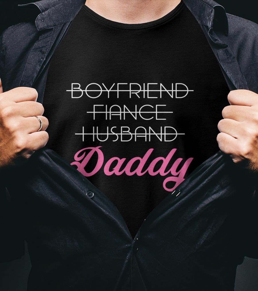 Boyfriend Fiancé Husband Daddy T-Shirt