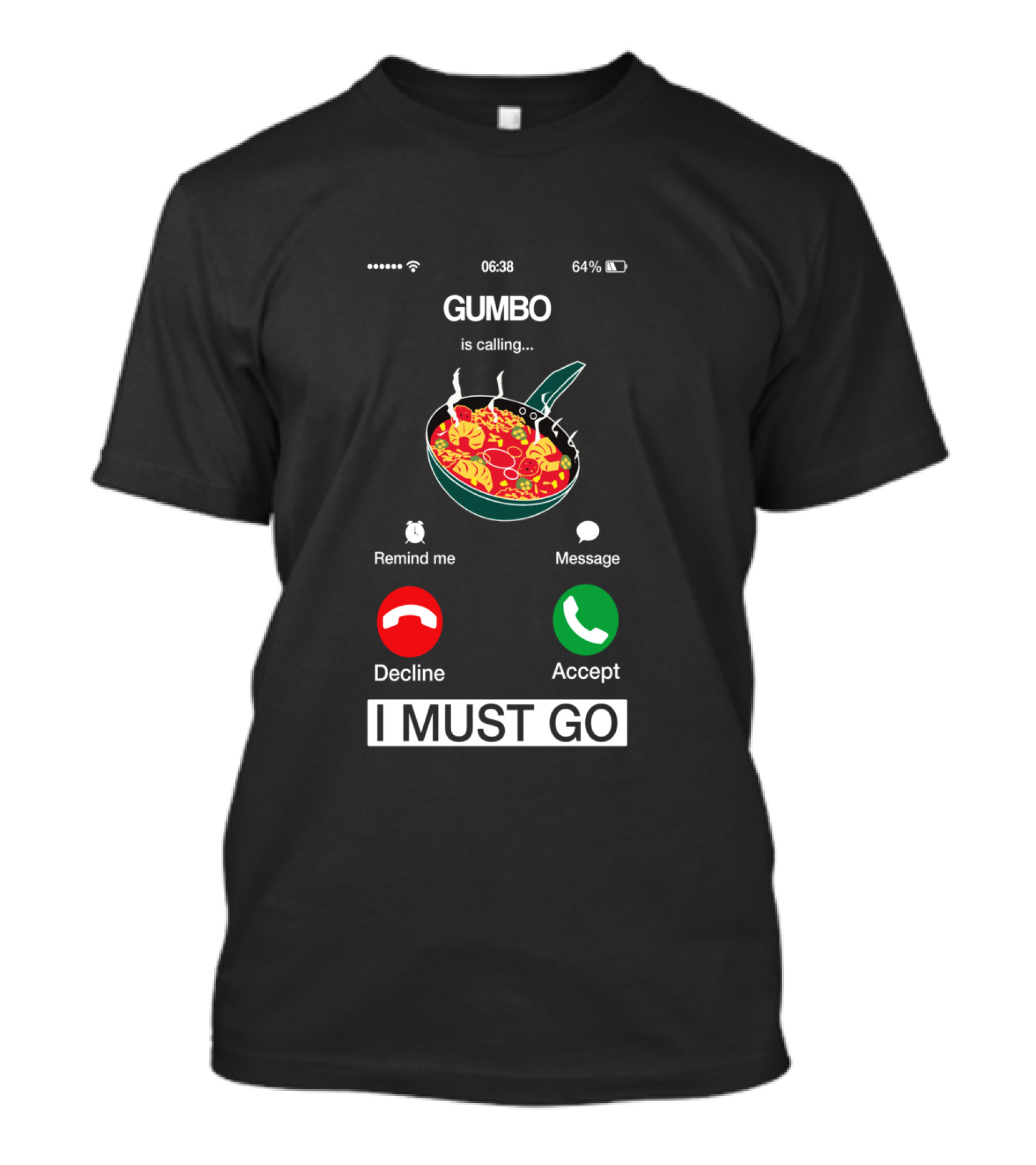 Gumbo Is Calling I Must Go Mardi Gras Food Humor T-Shirt