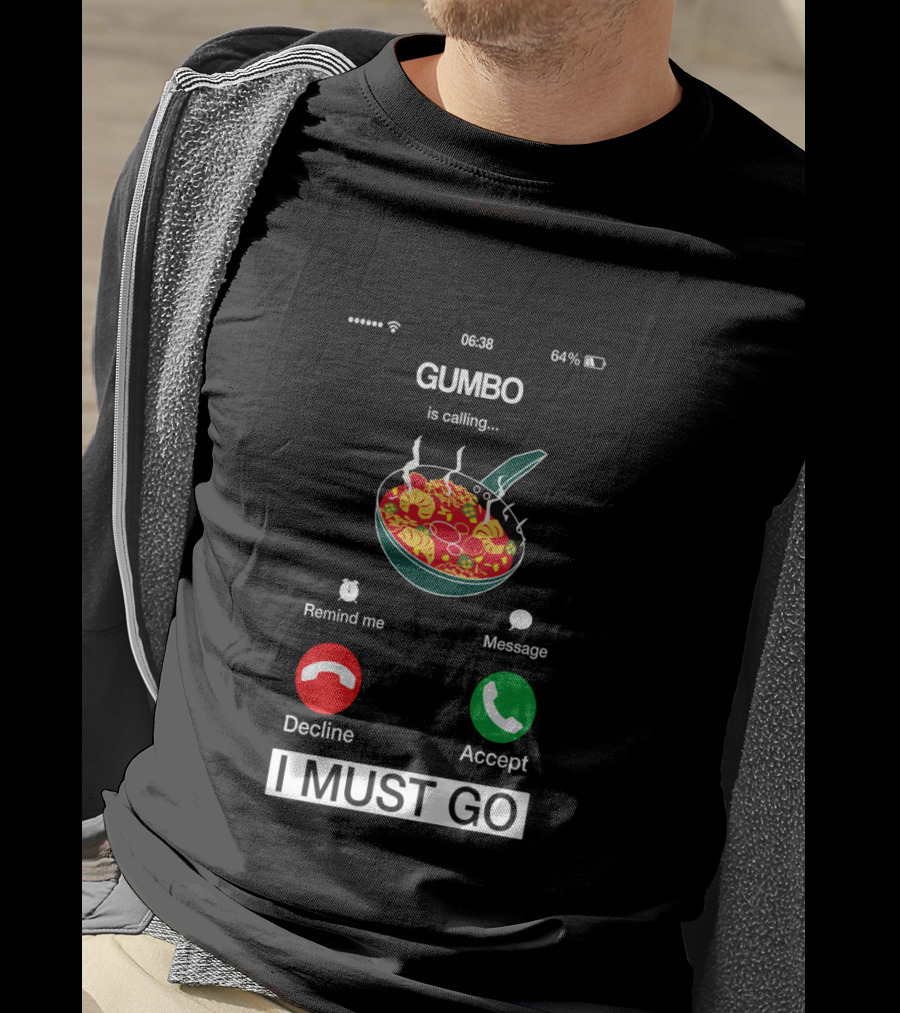 Gumbo Is Calling I Must Go Mardi Gras Food Humor T-Shirt