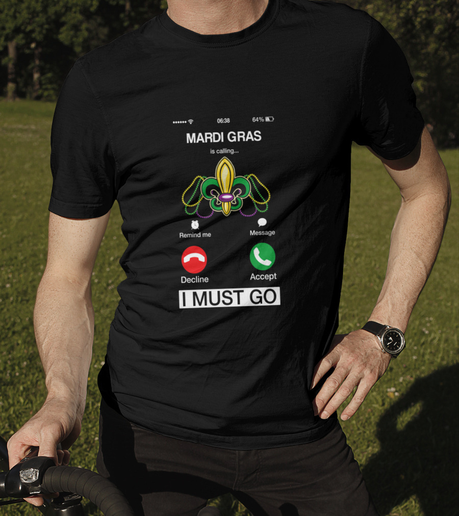 Mardi Gras Is Calling I Must Go Fleur De Lis Icon With Accept Decline Options T-Shirt