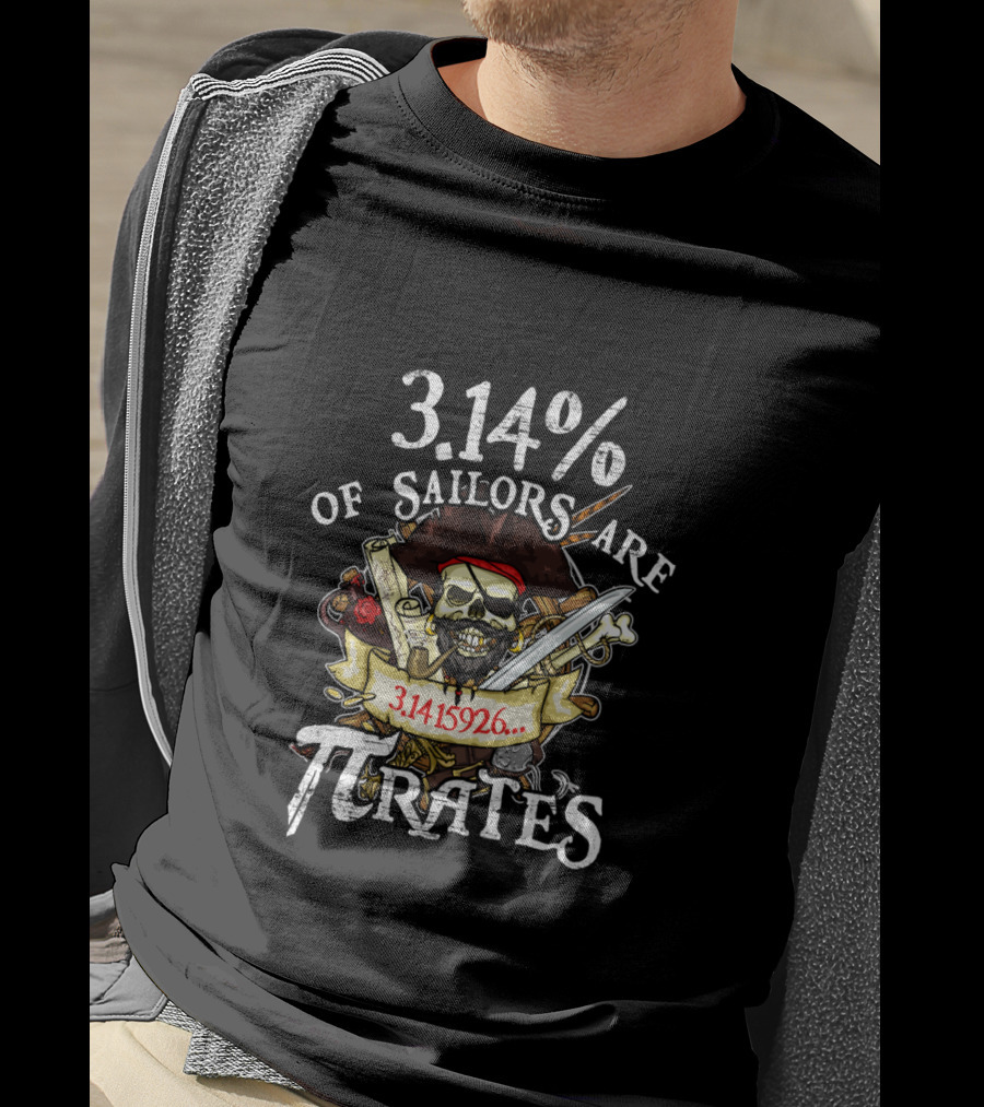 3.14% Of Sailors Are Pirates 3.1415926 Pi Day T-Shirt