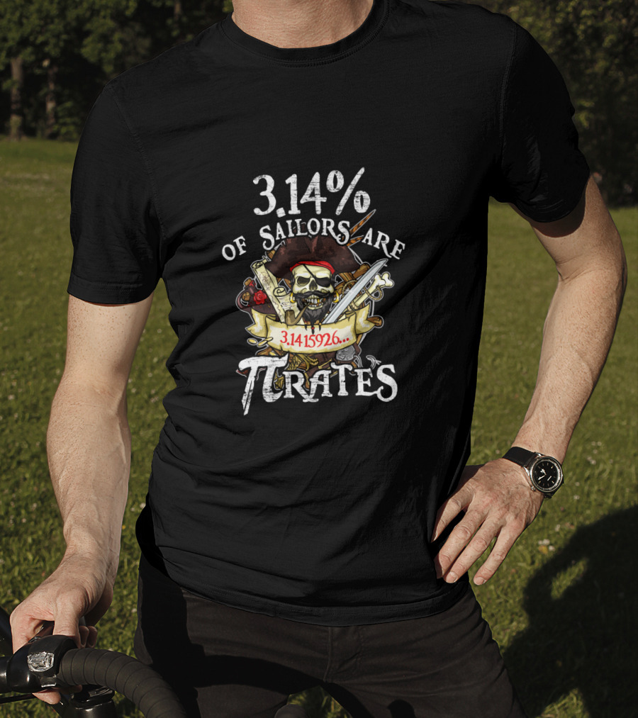 3.14% Of Sailors Are Pirates 3.1415926 Pi Day T-Shirt
