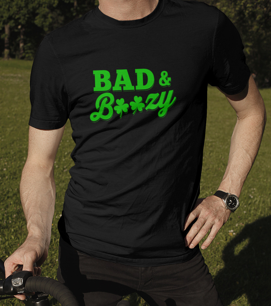 Bad And Boozy St Patricks Fun Drinking Shamrock T-Shirt
