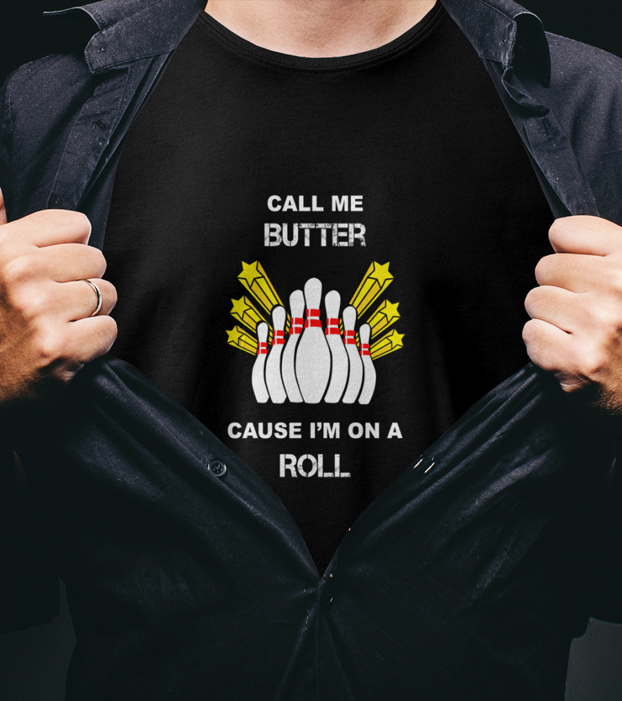 Call Me Butter Cause I'm On A Roll Bowling Pins Stars T-Shirt
