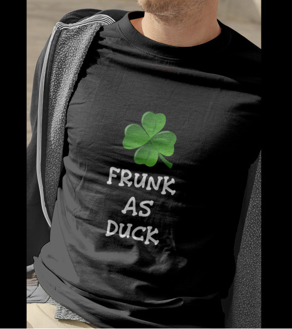 Frunk As Duck Funny St. Patrick's Day Clover T-Shirt
