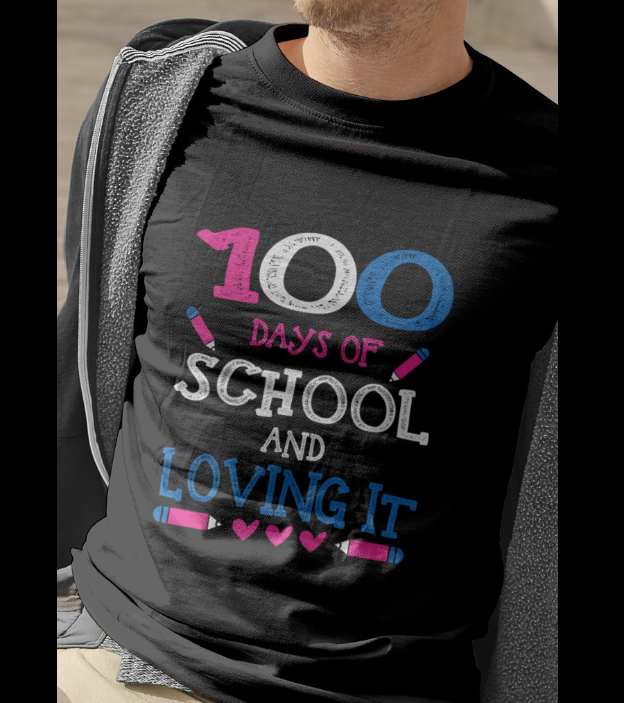 100 Days Of School And Loving It T-Shirt