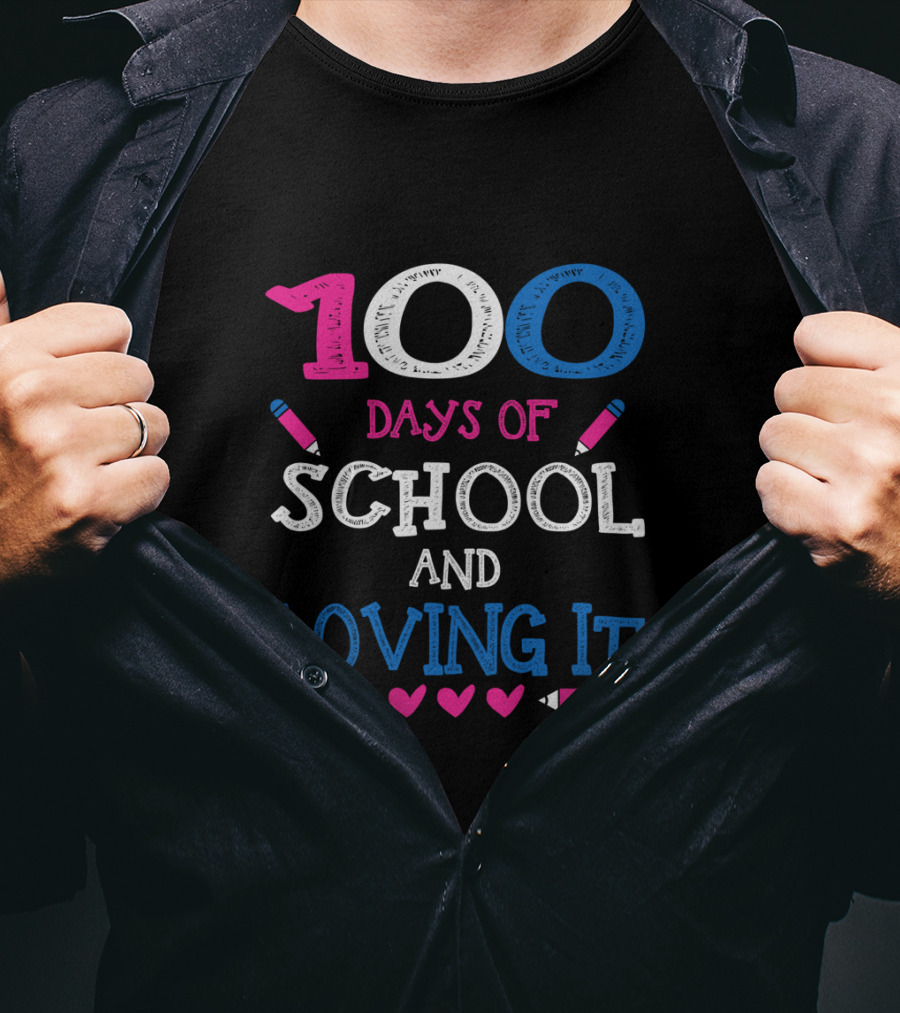 100 Days Of School And Loving It T-Shirt