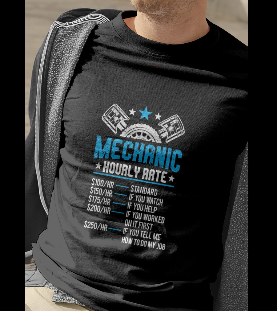 Mechanic Hourly Rate Motor Repair Labor Rate Standard Watch Help Worked Tell Job T-Shirt