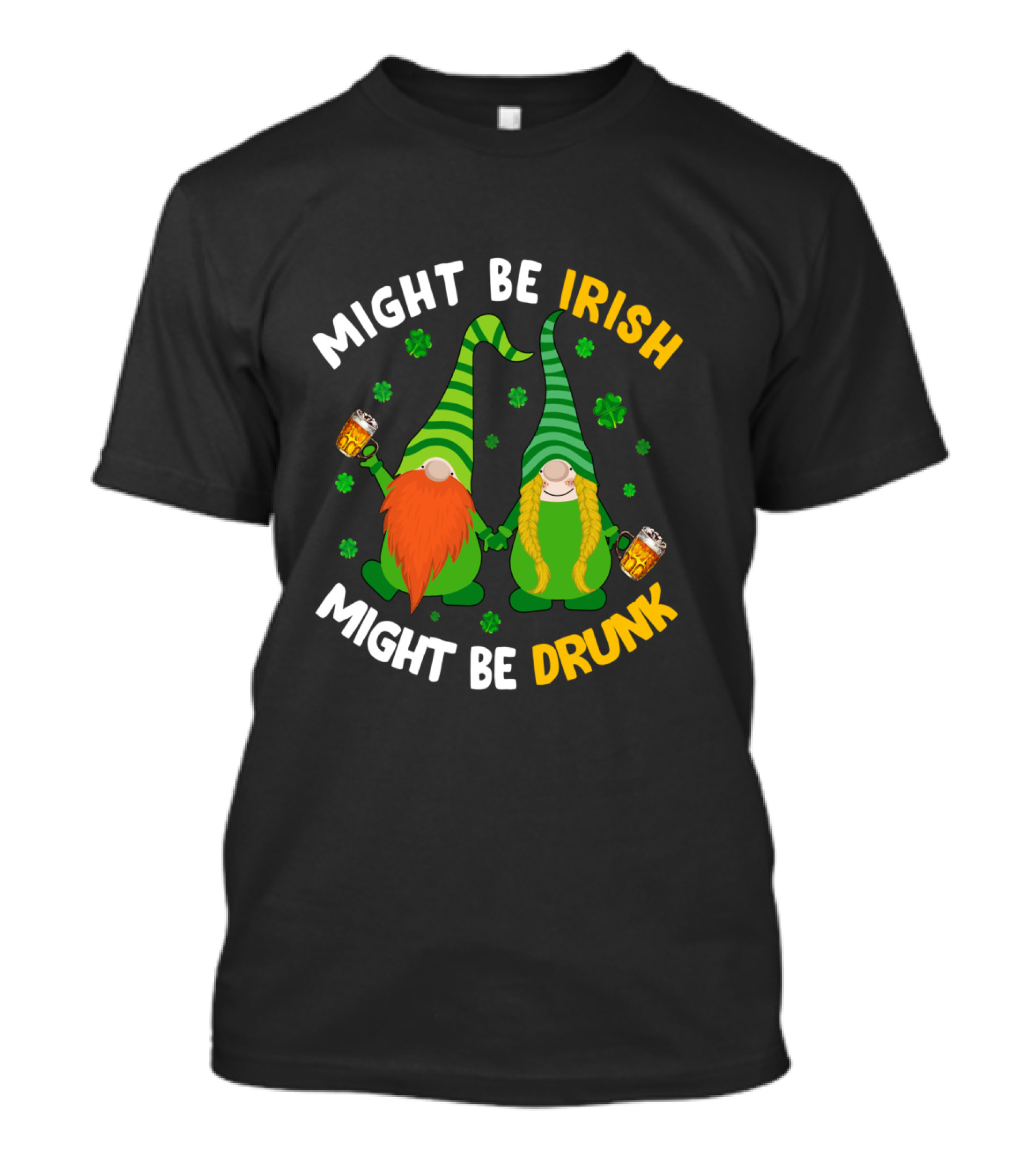 Might Be Irish Might Be Drunk Gnomes With Beer And Shamrocks T-Shirt