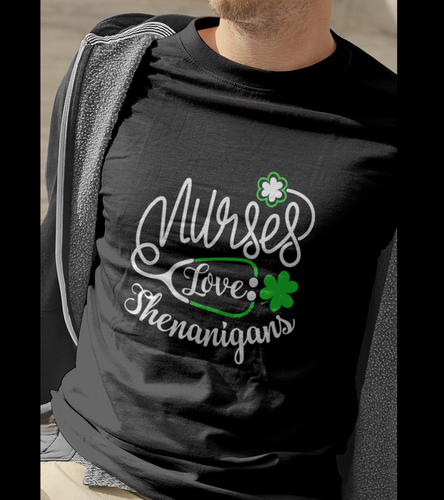 Nurses Love Shenanigans With Stethoscope And Shamrocks St. Patrick's Day T-Shirt