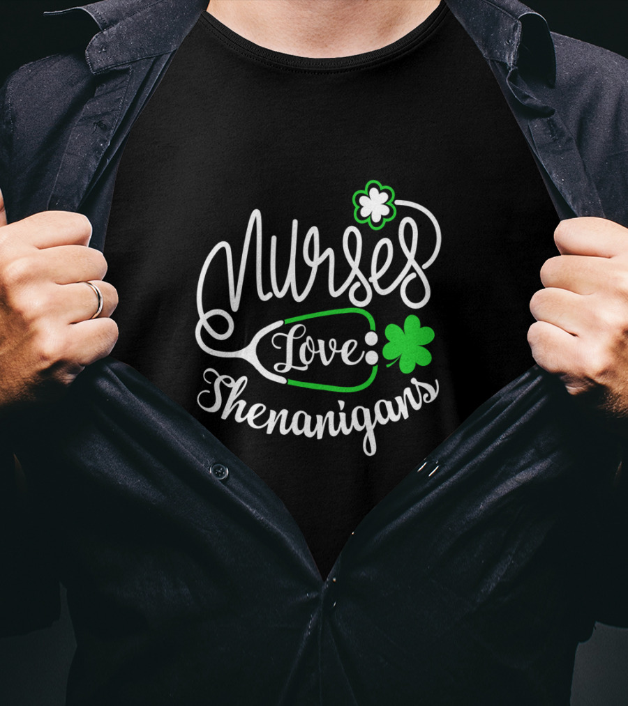 Nurses Love Shenanigans With Stethoscope And Shamrocks St. Patrick's Day T-Shirt