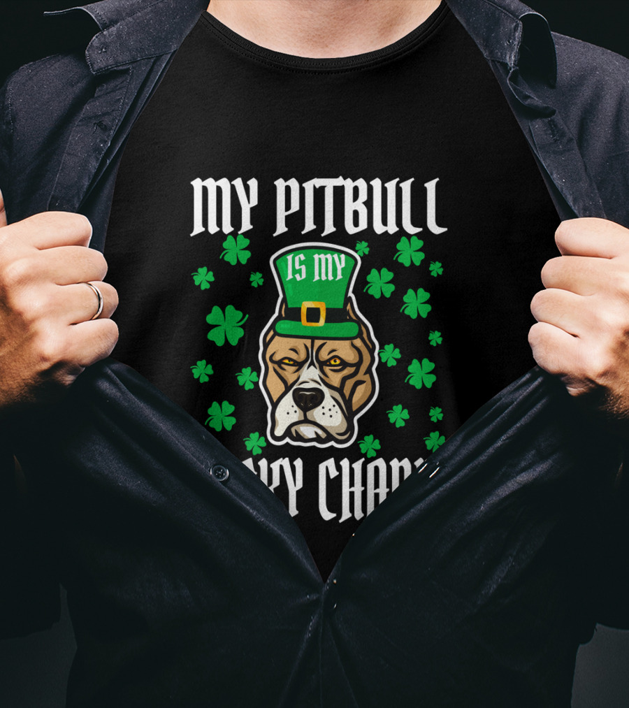 My Pitbull Is My Lucky Charm T-Shirt