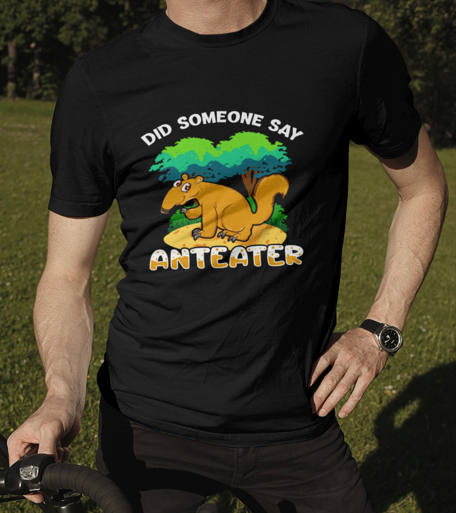 Did Someone Say Anteater Girls Boys Wildlife Animal Lovers T-Shirt