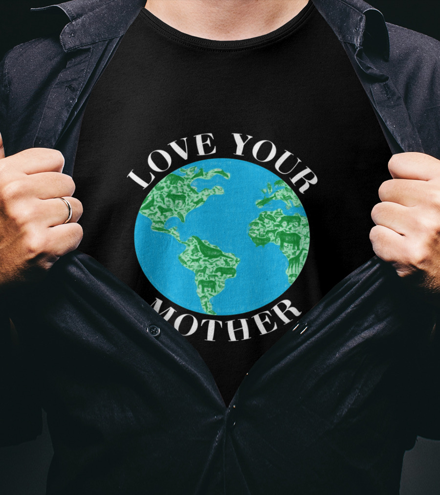 Love Your Mother Earth Day Climate Change Animal Planet T-Shirt