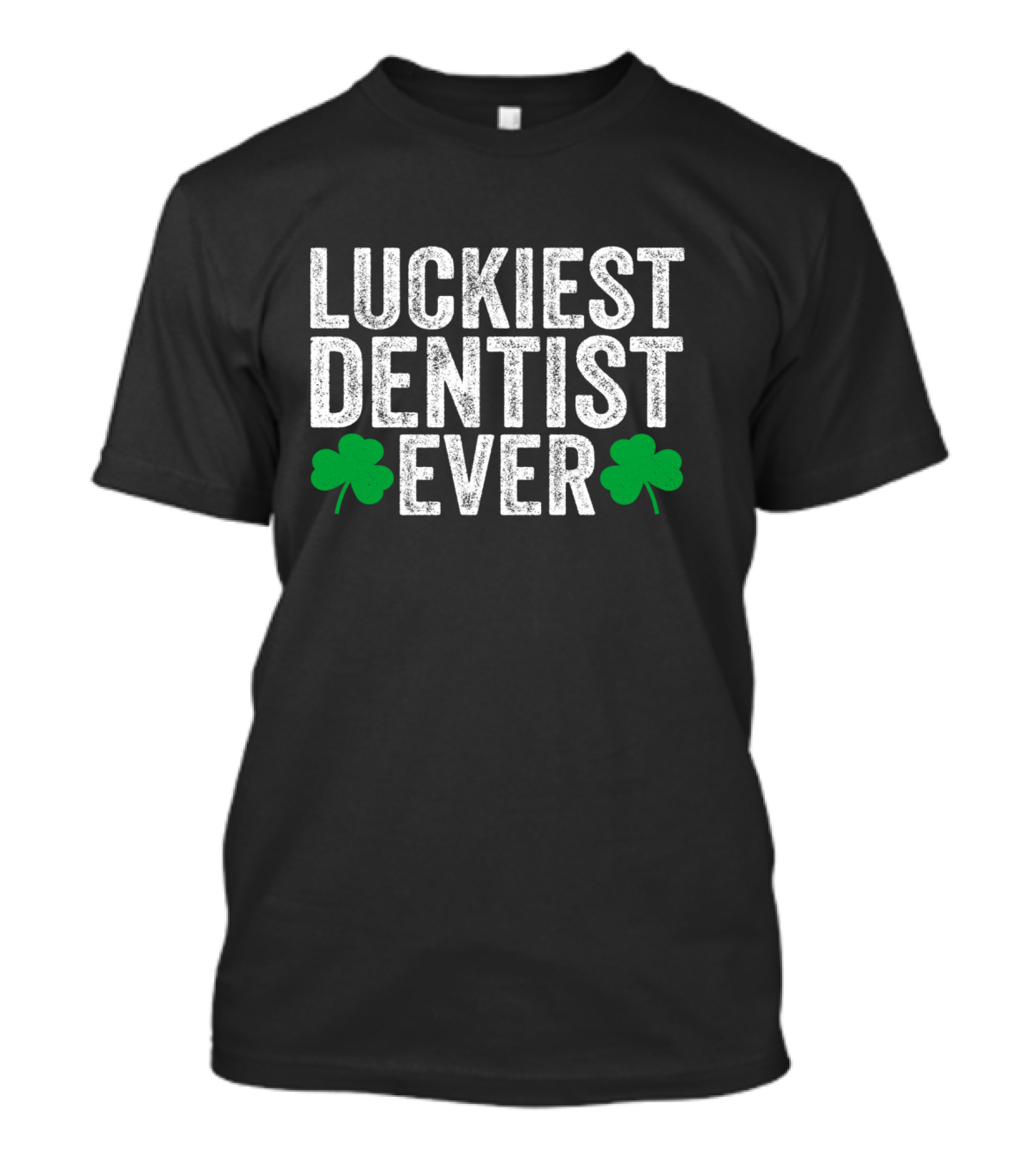 Luckiest Dentist Ever Distressed Shamrock Dentist T-Shirt