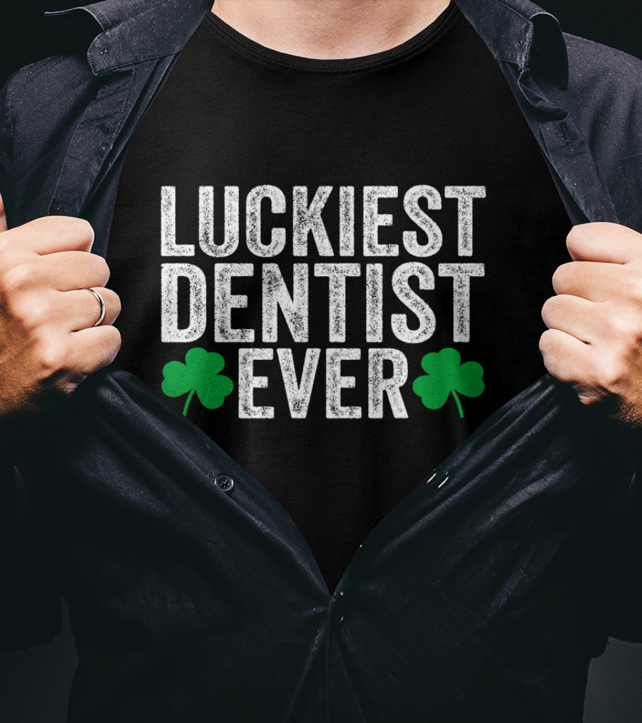 Luckiest Dentist Ever Distressed Shamrock Dentist T-Shirt