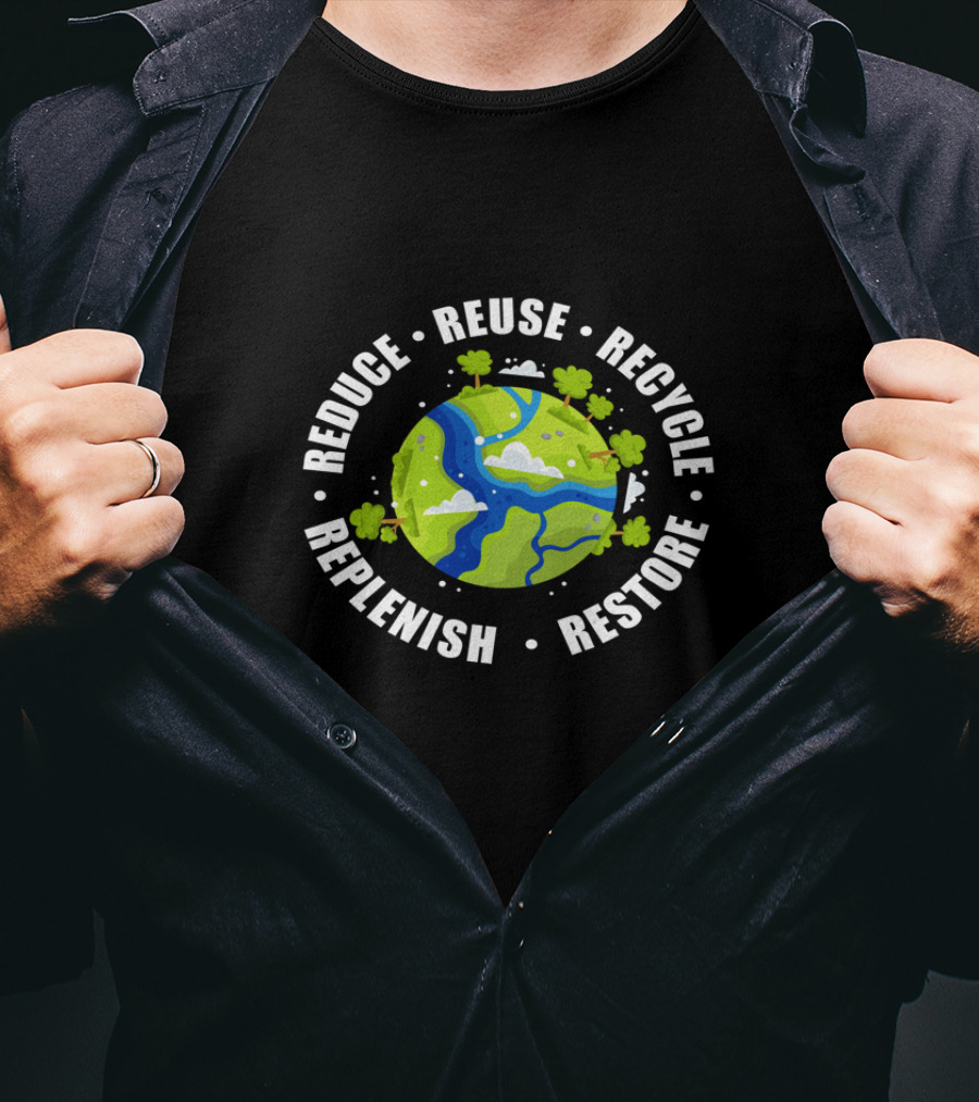 Reduce Reuse Recycle Replenish Restore Earth Day Planet Trees T-Shirt