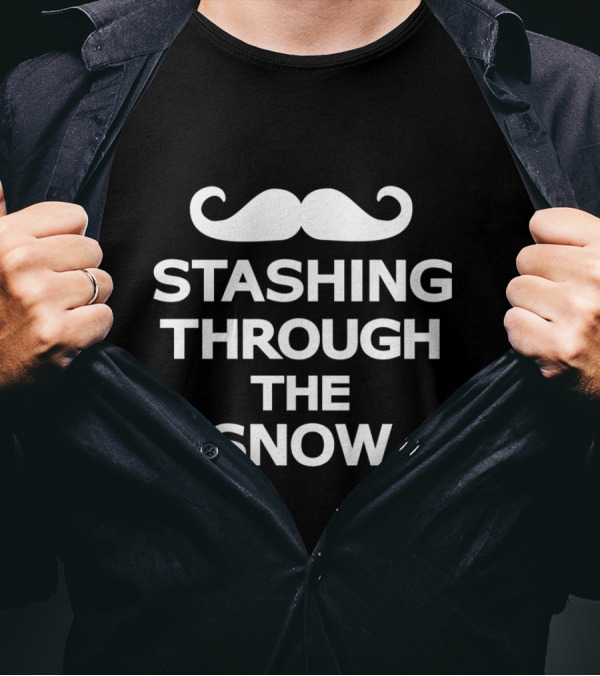 Stashing Through The Snow Mustache Holiday Humor T-Shirt