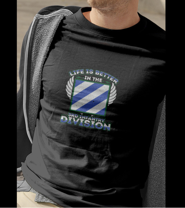 Life Is Better In The 3rd Infantry Division T-Shirt