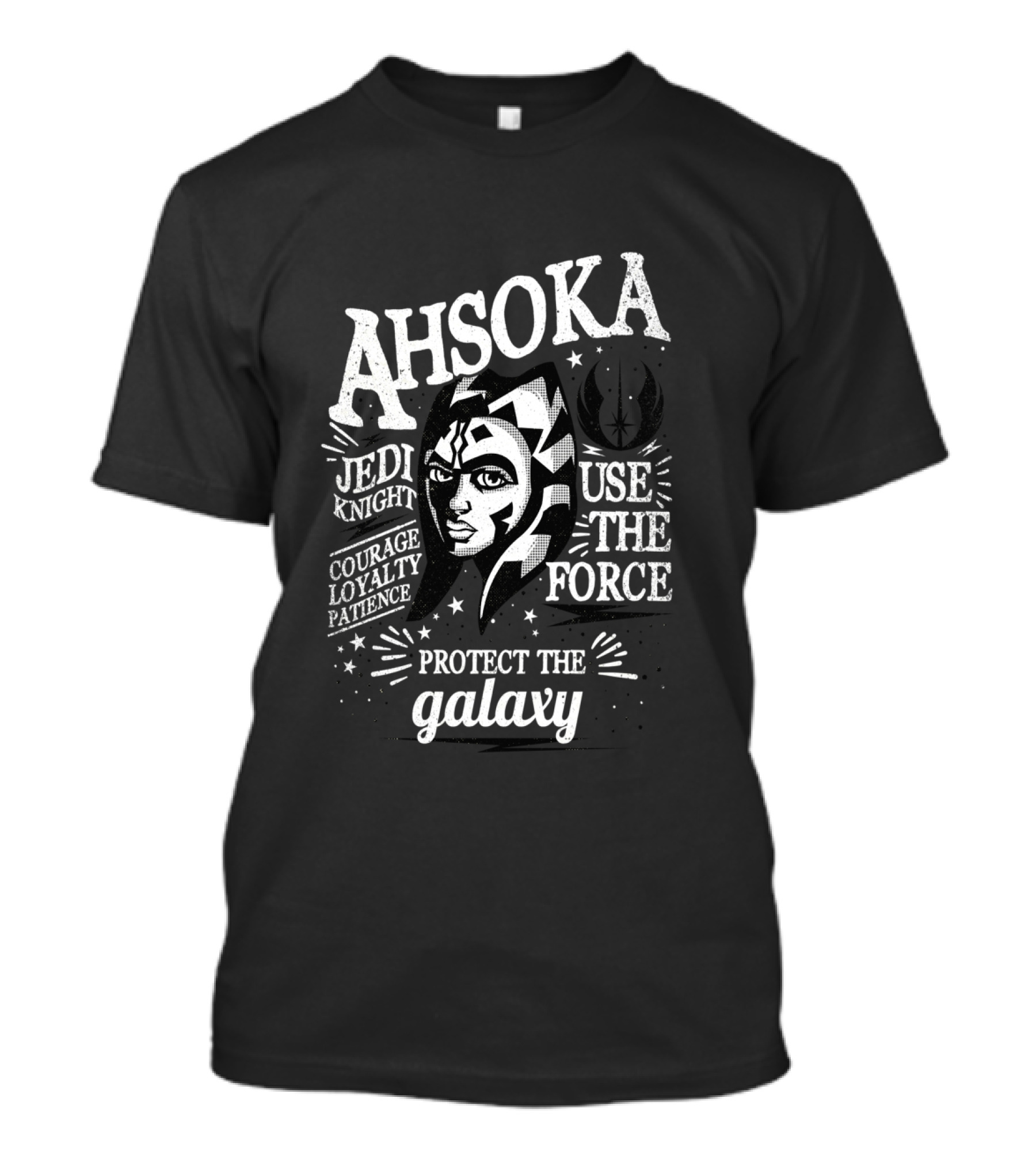 Ahsoka Jedi Knight Use The Force Protect The Galaxy Courage Loyalty Patience T-Shirt