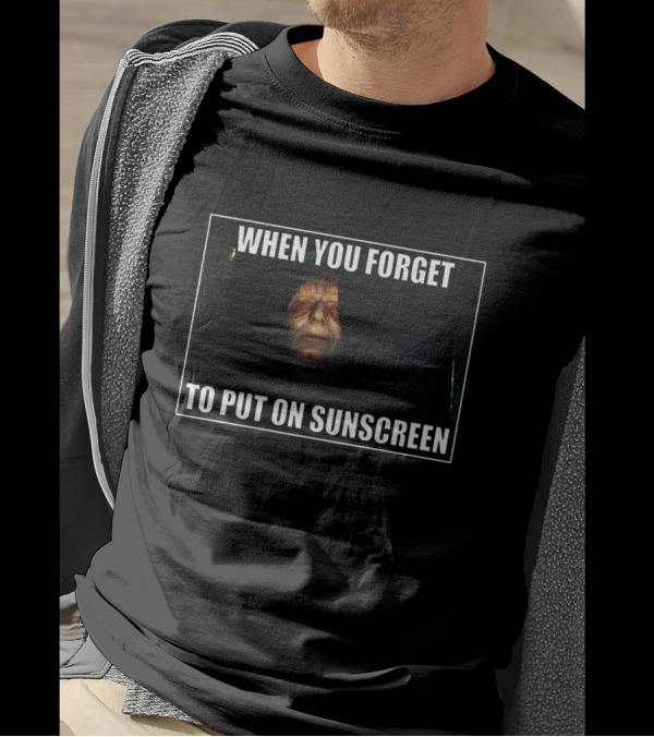 When You Forget To Put On Sunscreen Darth Sidious Face T-Shirt