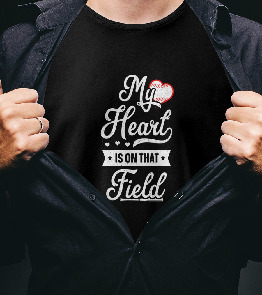 My Heart Is On That Field Baseball-Themed Text T-Shirt