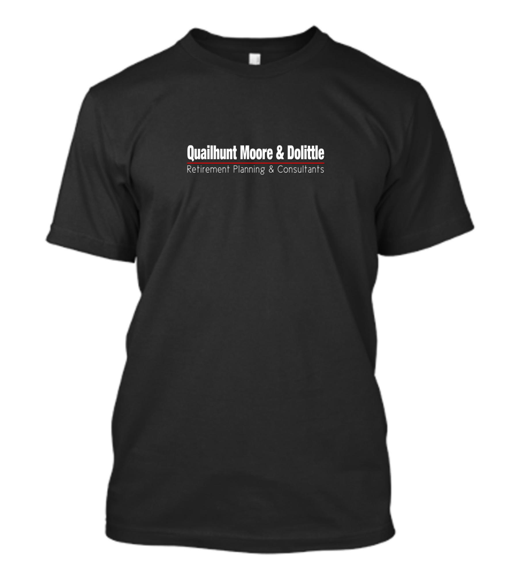 Quailhunt Moore And Dolittle Retirement Planning And Consultants T-Shirt