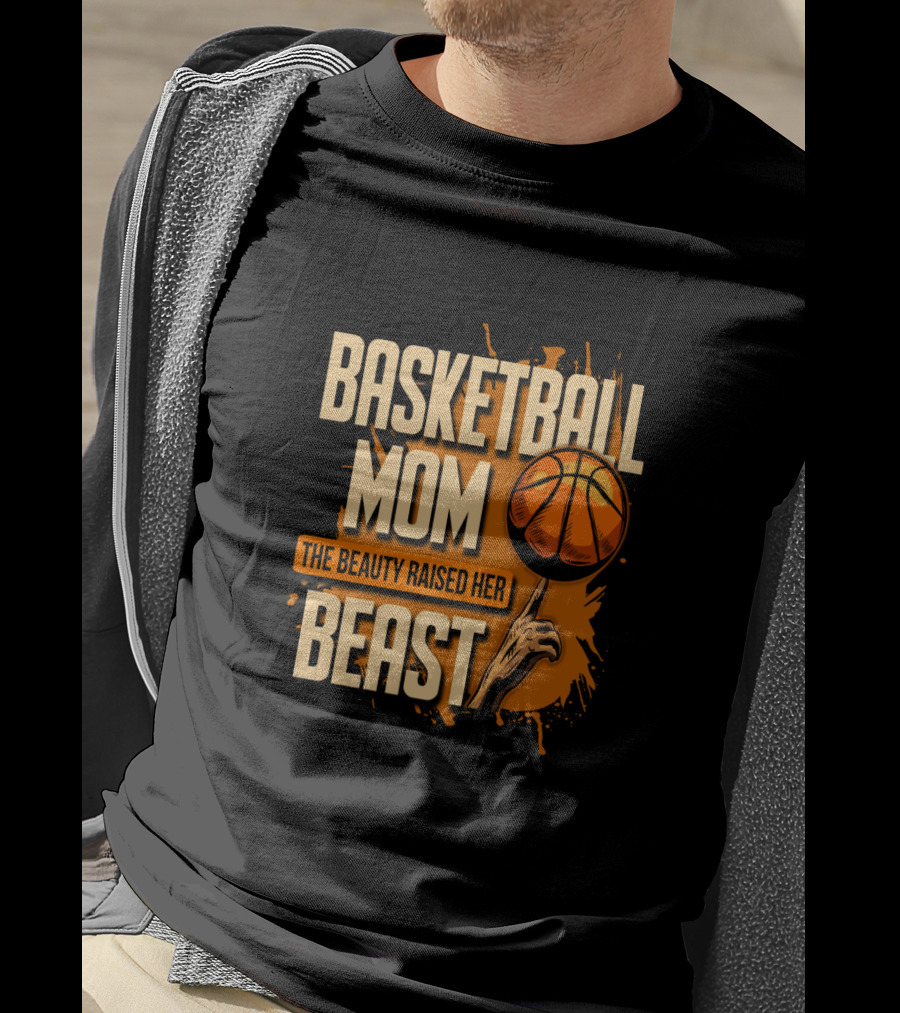 Basketball Mom The Beauty Raised Her Beast Basketball Splatter T-Shirt