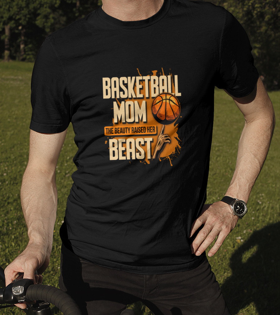 Basketball Mom The Beauty Raised Her Beast Basketball Splatter T-Shirt