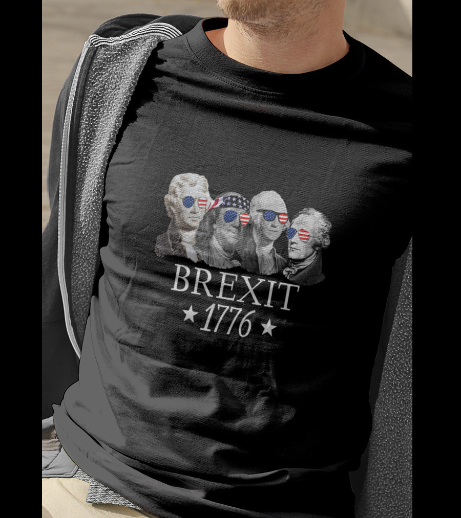 Brexit 1776 Founding Fathers American Sunglasses USA Flag T-Shirt