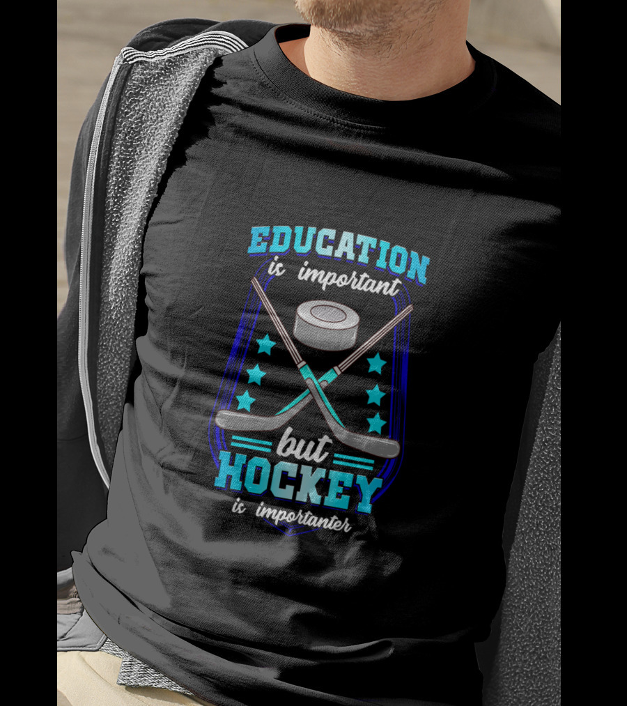 Education Is Important But Hockey Is Importanter With Sticks And Stars T-Shirt