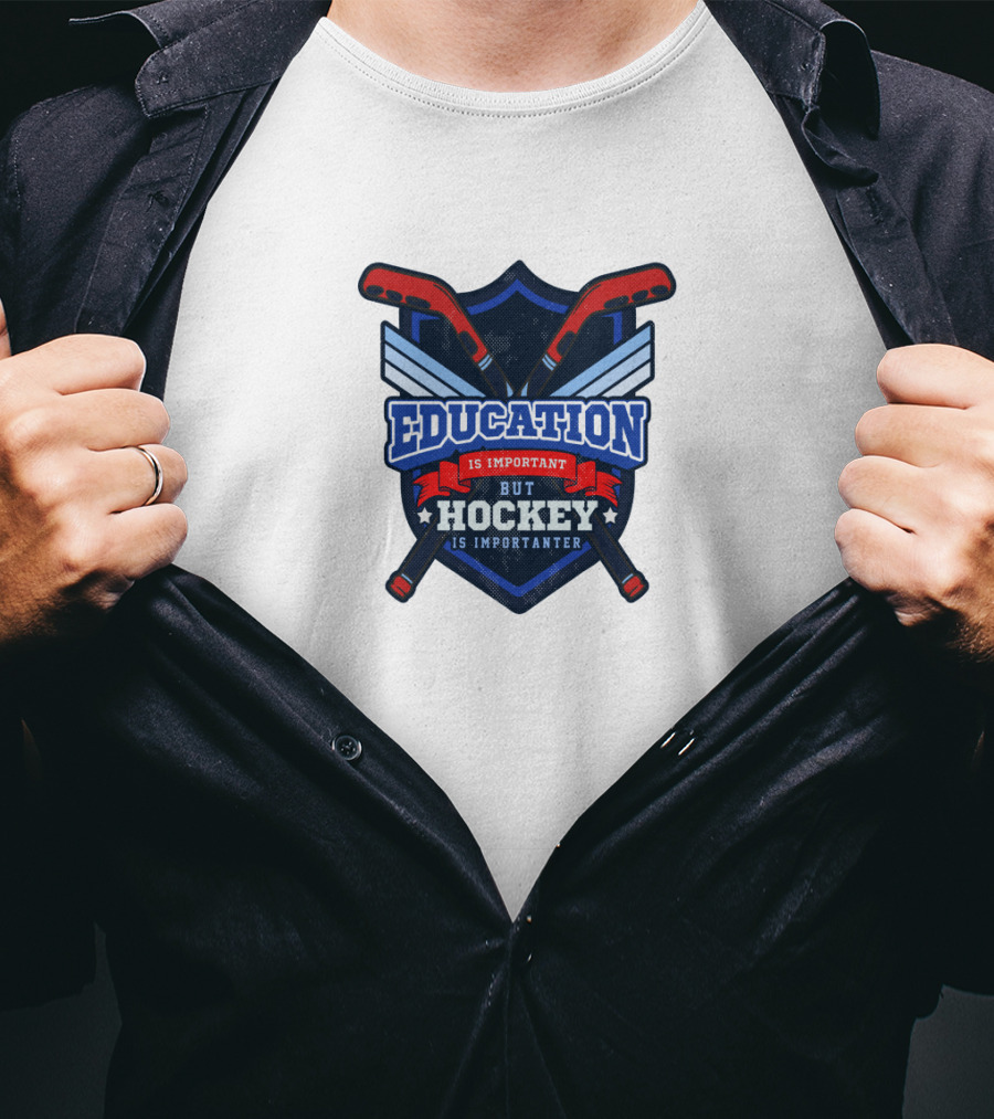 Education Is Important But Hockey Is Importanter Shield With Hockey Sticks T-Shirt