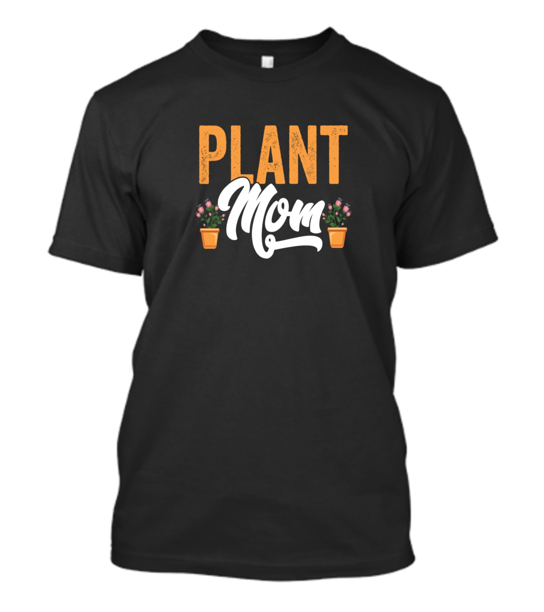 Plant Mom Gardeners Funny Mother T-Shirt