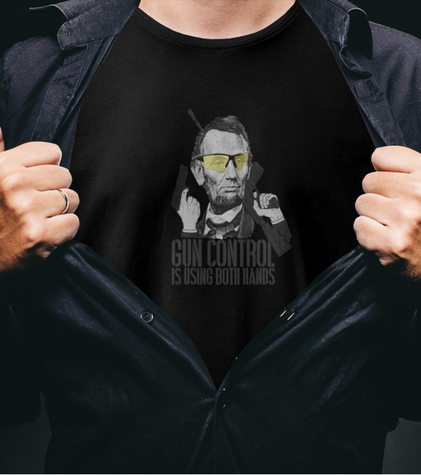 Gun Control Is Using Both Hands Abraham Lincoln Sunglasses T-Shirt