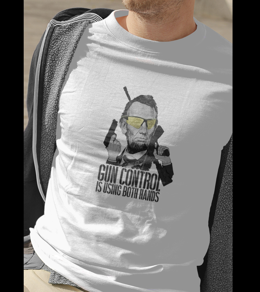 Gun Control Is Using Both Hands Abraham Lincoln Sunglasses T-Shirt