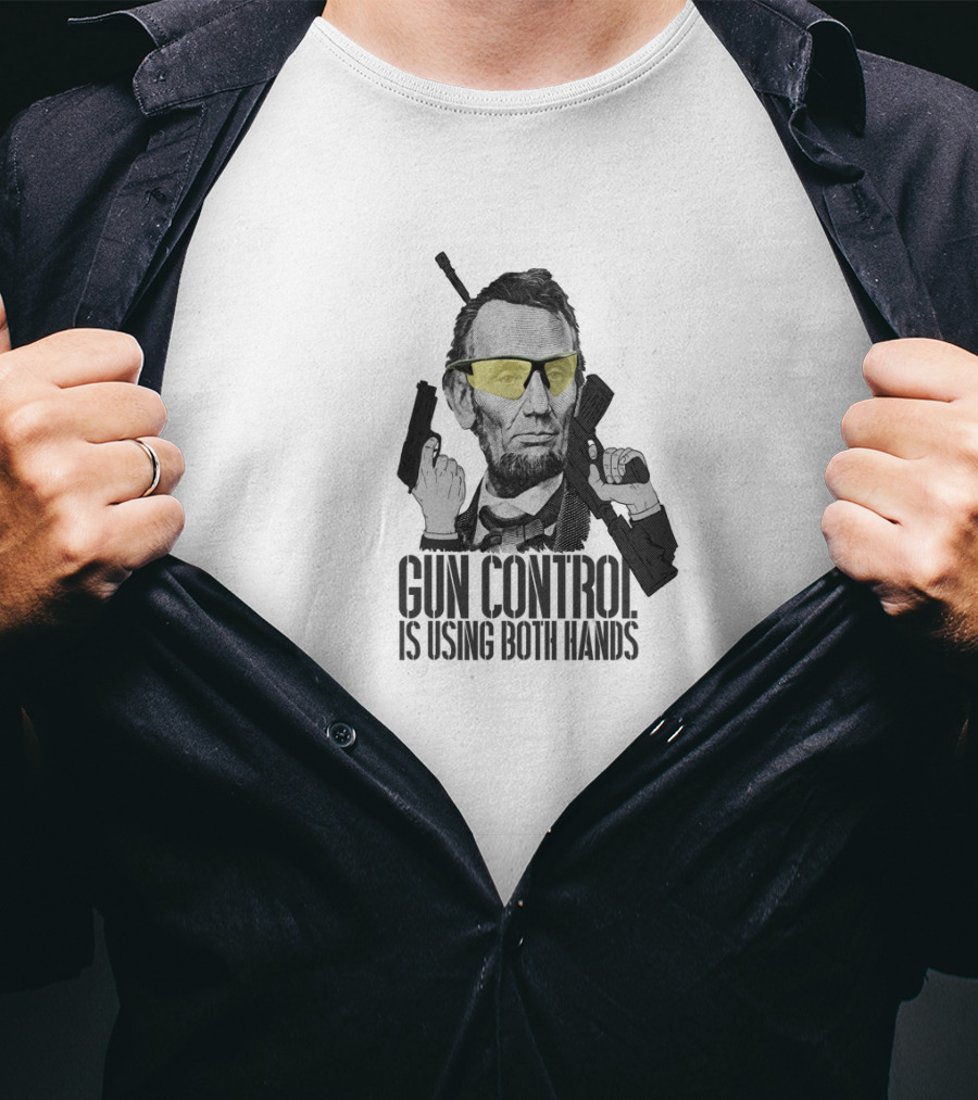 Gun Control Is Using Both Hands Abraham Lincoln Sunglasses T-Shirt