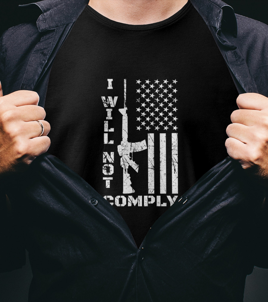 I WILL NOT COMPLY AR15 American Flag Stars Stripes T-Shirt