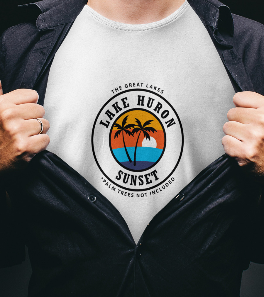 The Great Lakes Lake Huron Sunset Palm Trees Not Included T-Shirt