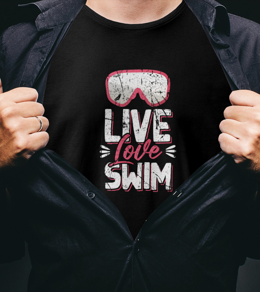 Live Love Swim With Swim Goggles For Dedicated Swimmer Athlete T-Shirt
