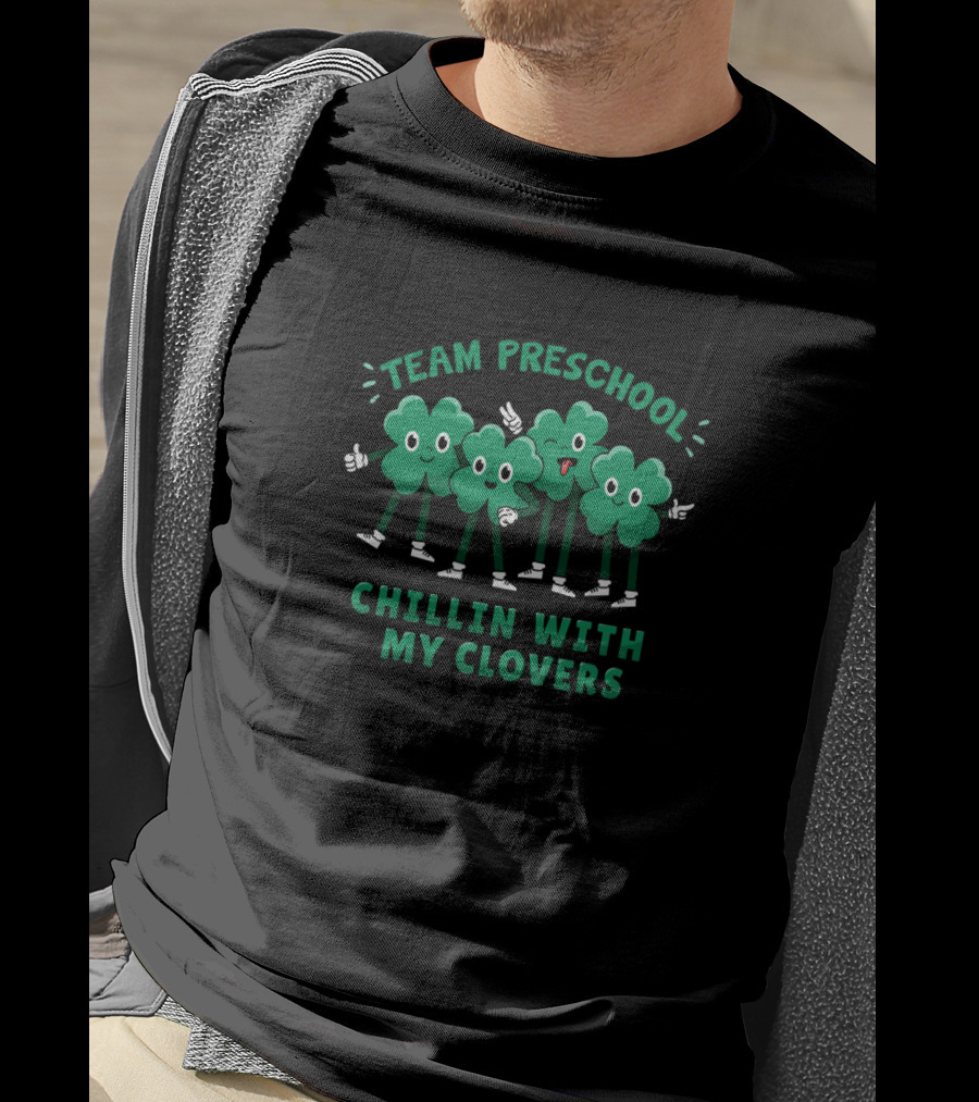 TEAM PRESCHOOL Chillin With My Clovers Four Cartoon Clover Characters T-Shirt
