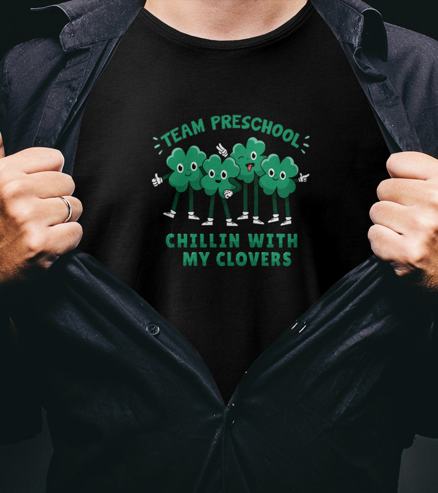 TEAM PRESCHOOL Chillin With My Clovers Four Cartoon Clover Characters T-Shirt