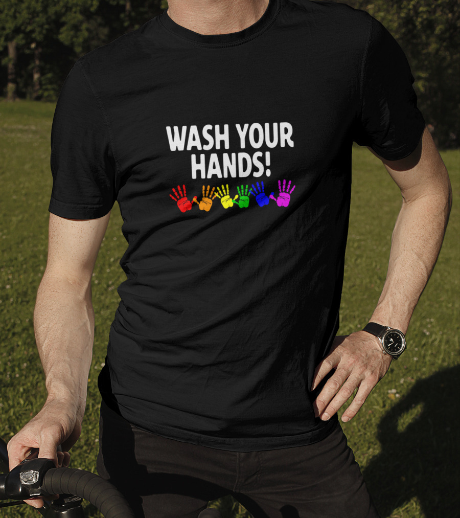 Wash Your Hands Rainbow Colored Handprints Cleanliness Reminder T-Shirt