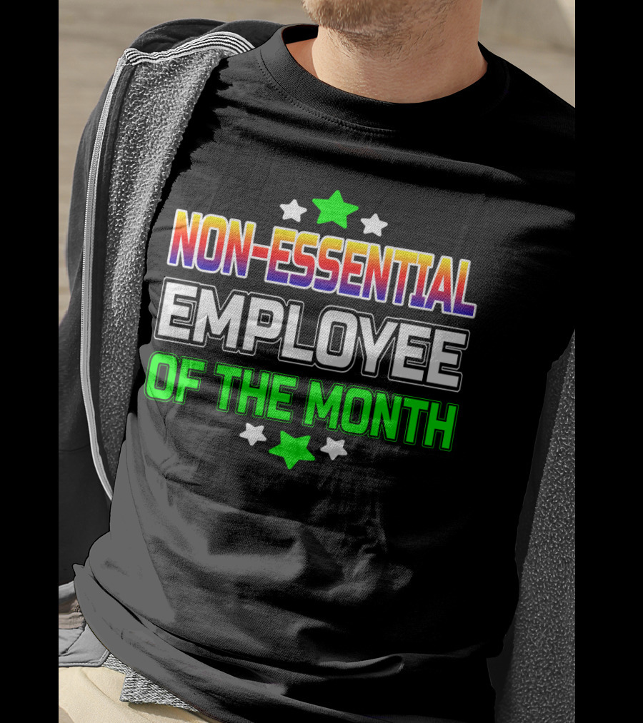 Non-Essential Employee Of The Month Stars Highlight T-Shirt