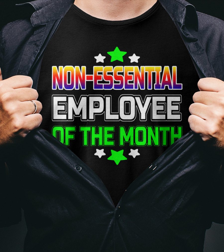 Non-Essential Employee Of The Month Stars Highlight T-Shirt