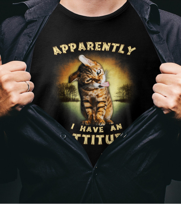 Apparently I Have An Attitude Cat Lover Forest Background T-Shirt