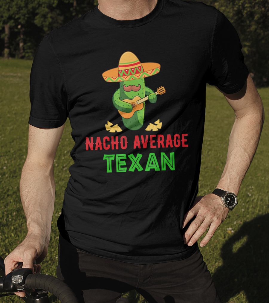 Nacho Average Texan Cactus Playing Guitar With Sombrero And Chips T-Shirt