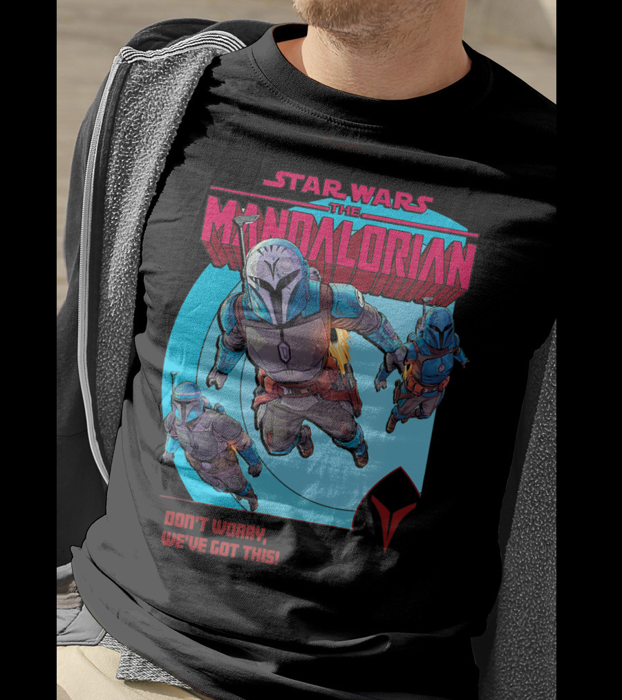 Star Wars The Mandalorian Bounty Hunters Don't Worry We've Got This T-Shirt